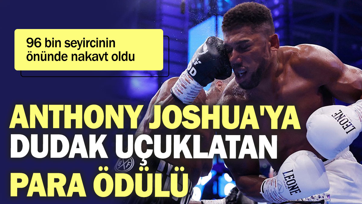 96 bin seyircinin önünde nakavt oldu: Anthony Joshua'ya dudak uçuklatan para ödülü