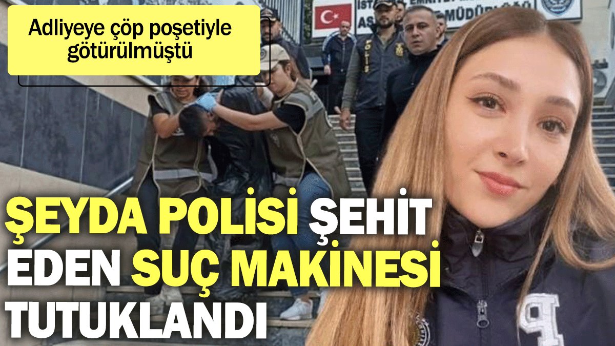 Şeyda polisi şehit eden suç makinesi tutuklandı