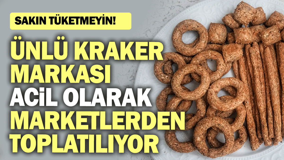 Ünlü kraker markası acil olarak marketlerden toplatılıyor: Sakın tüketmeyin