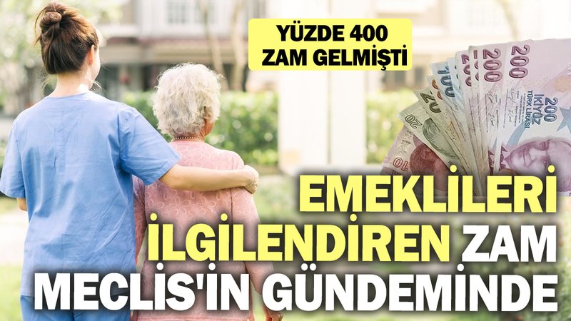 Yüzde 400 zam gelmişti! Emeklileri ilgilendiren zam Meclis'in gündeminde