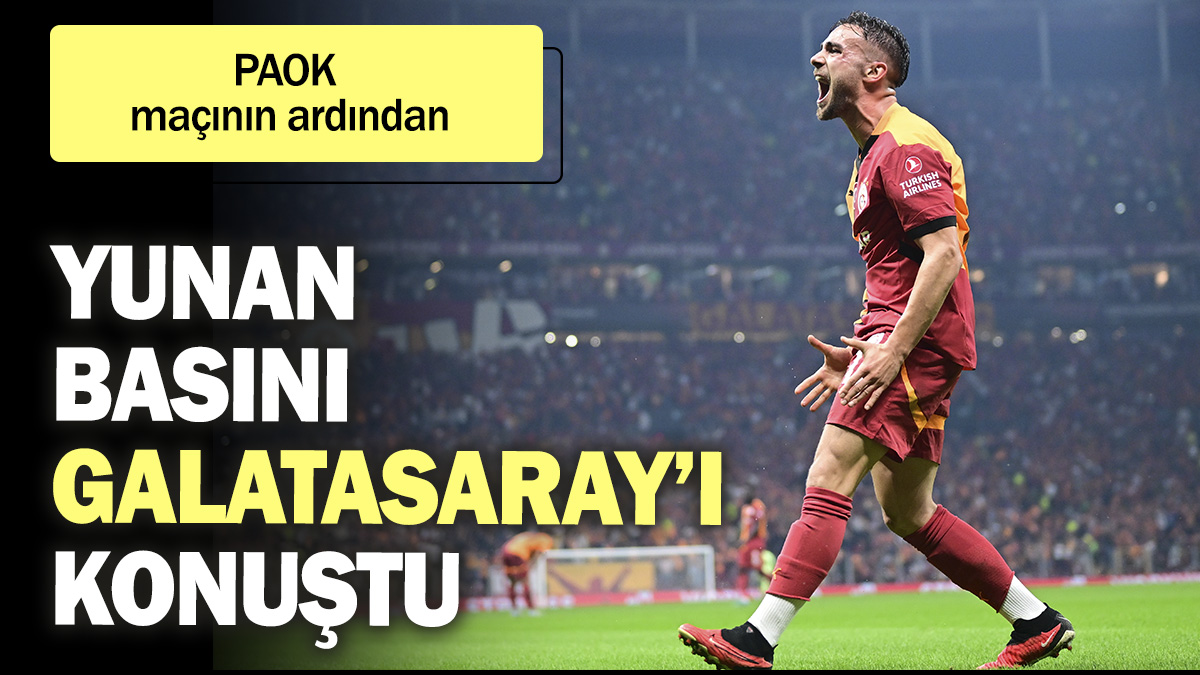 Yunan basını Galatasaray’ı konuştu