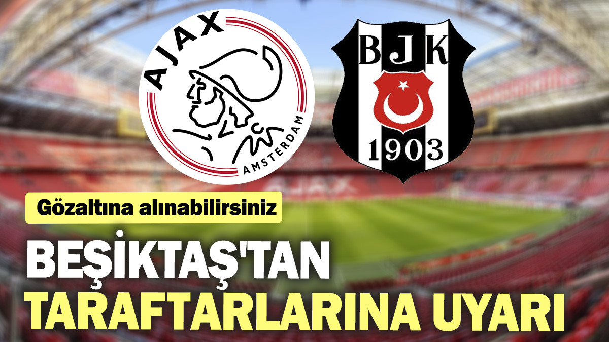 Beşiktaş'tan taraftarlarına uyarı