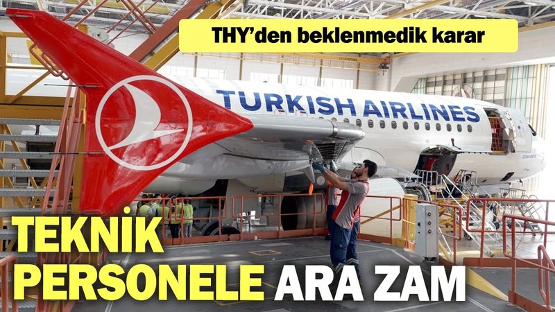 THY’den beklenmedik karar: Teknik personele ara zam