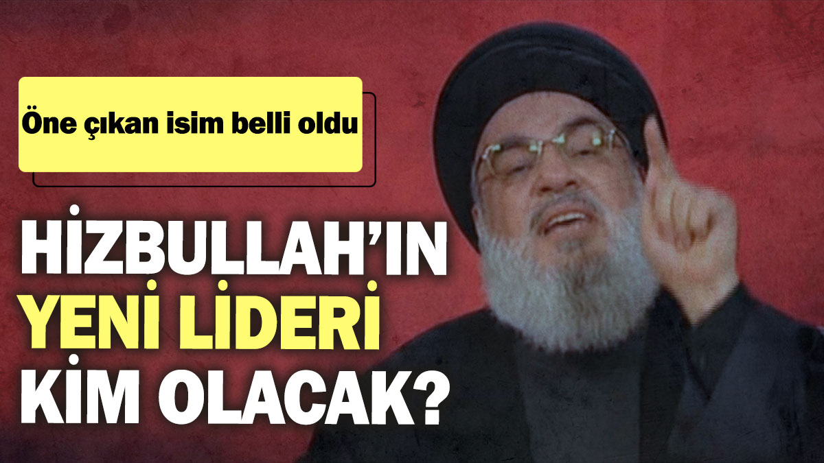 Hizbullah'ın yeni lideri kim olacak? Öne çıkan isim belli oldu