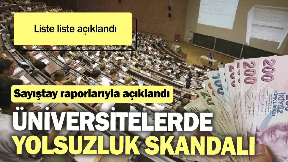 Üniversitelerde yolsuzluk skandalı. Liste liste ortaya çıktı