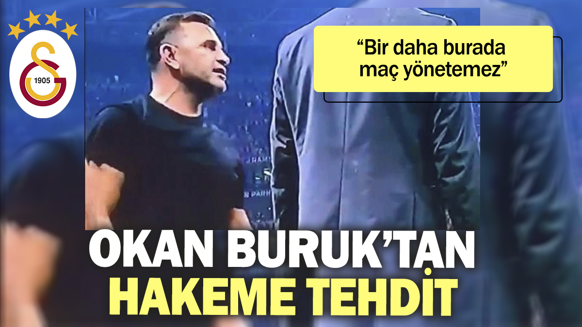 Okan Buruk’tan hakeme tehdit