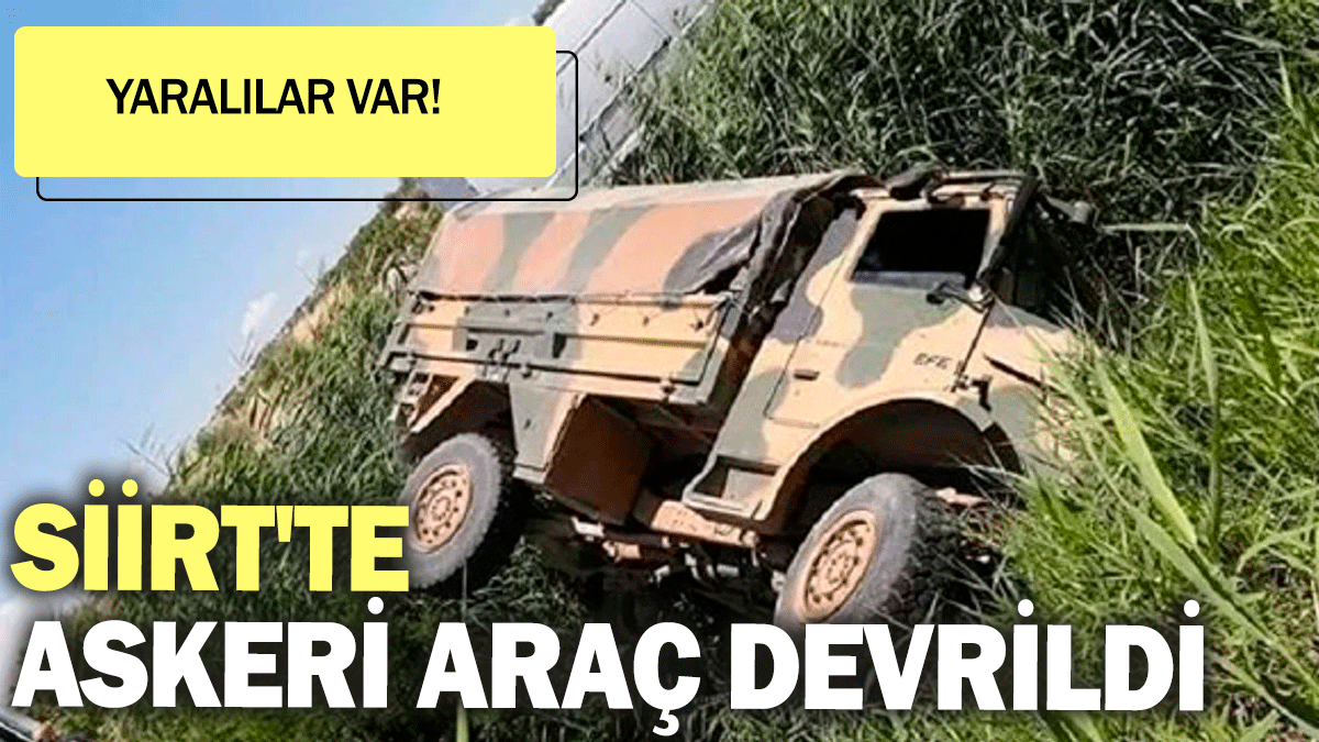 SON DAKİKA! Siirt'te askeri araç devrildi: 2 yaralı