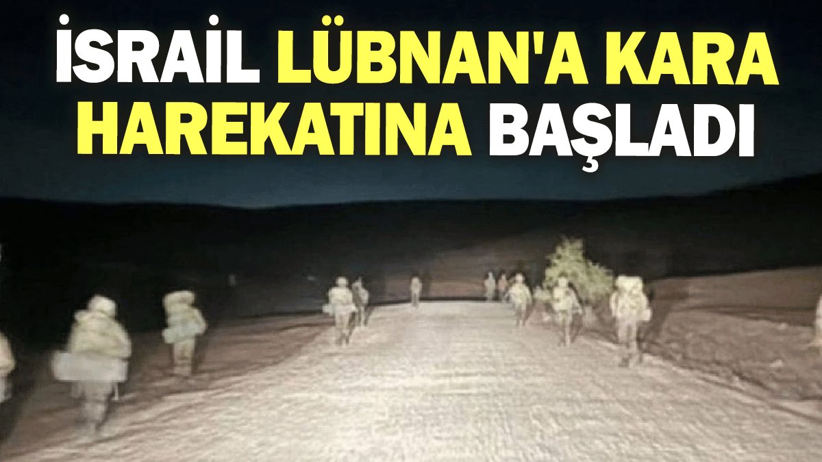 İsrail Lübnan'a yönelik kara harekatına başladı