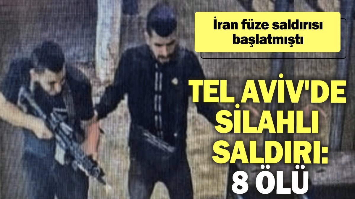 Tel Aviv'de silahlı saldırı: 8 ölü, 3 yaralı  İran füze saldırısı başlatmıştı