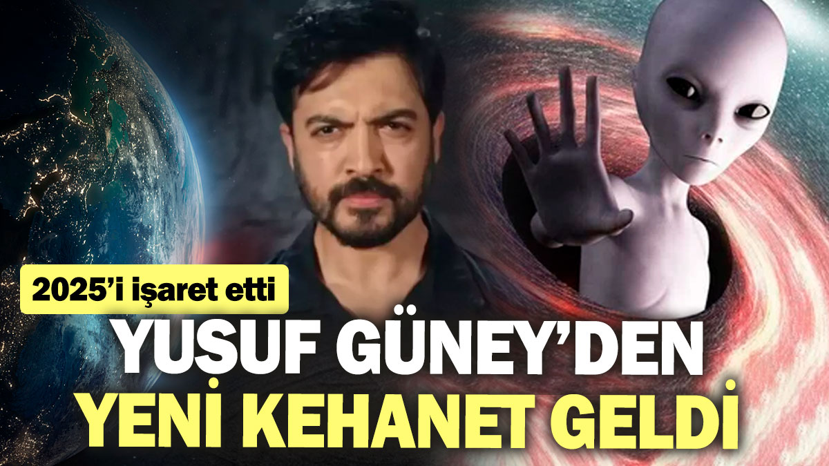 Yusuf Güney’den yeni kehanet geldi! 2025’i işaret etti