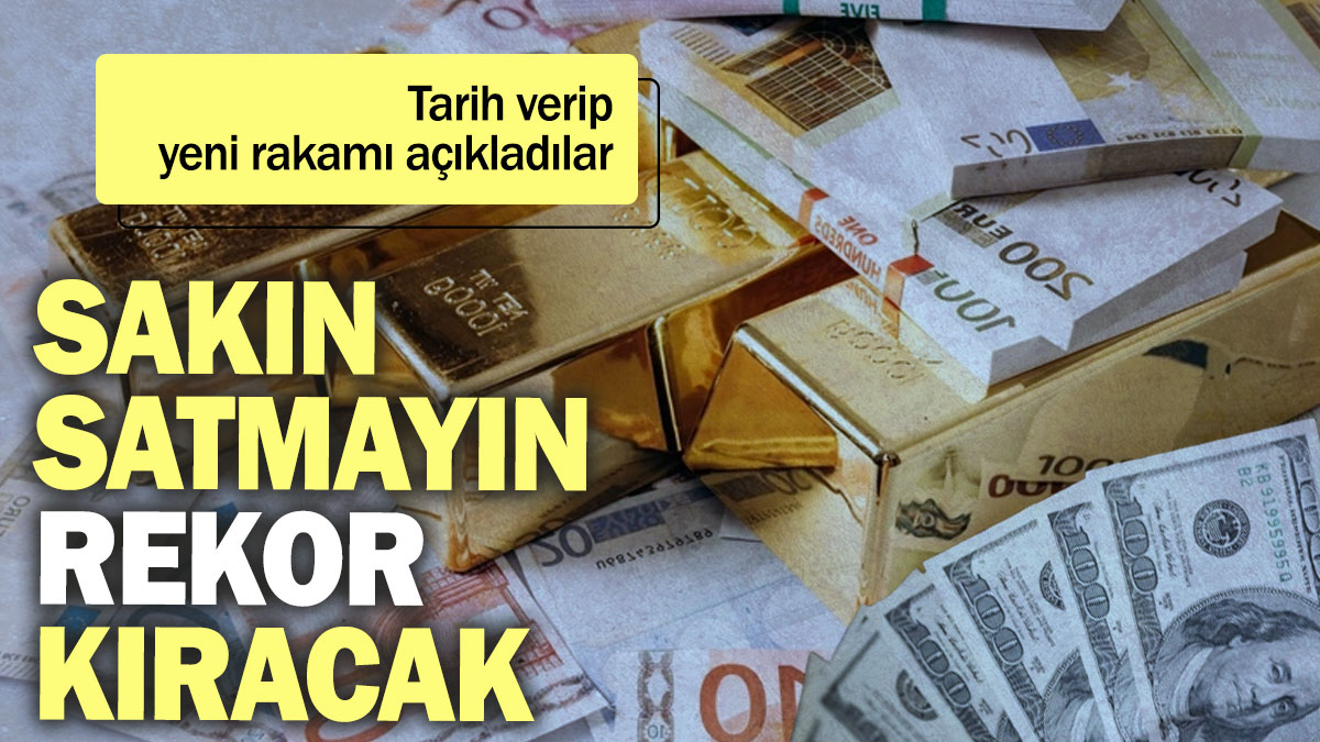 Tarih verip yeni rakamı açıkladılar: Sakın satmayın rekor kıracak