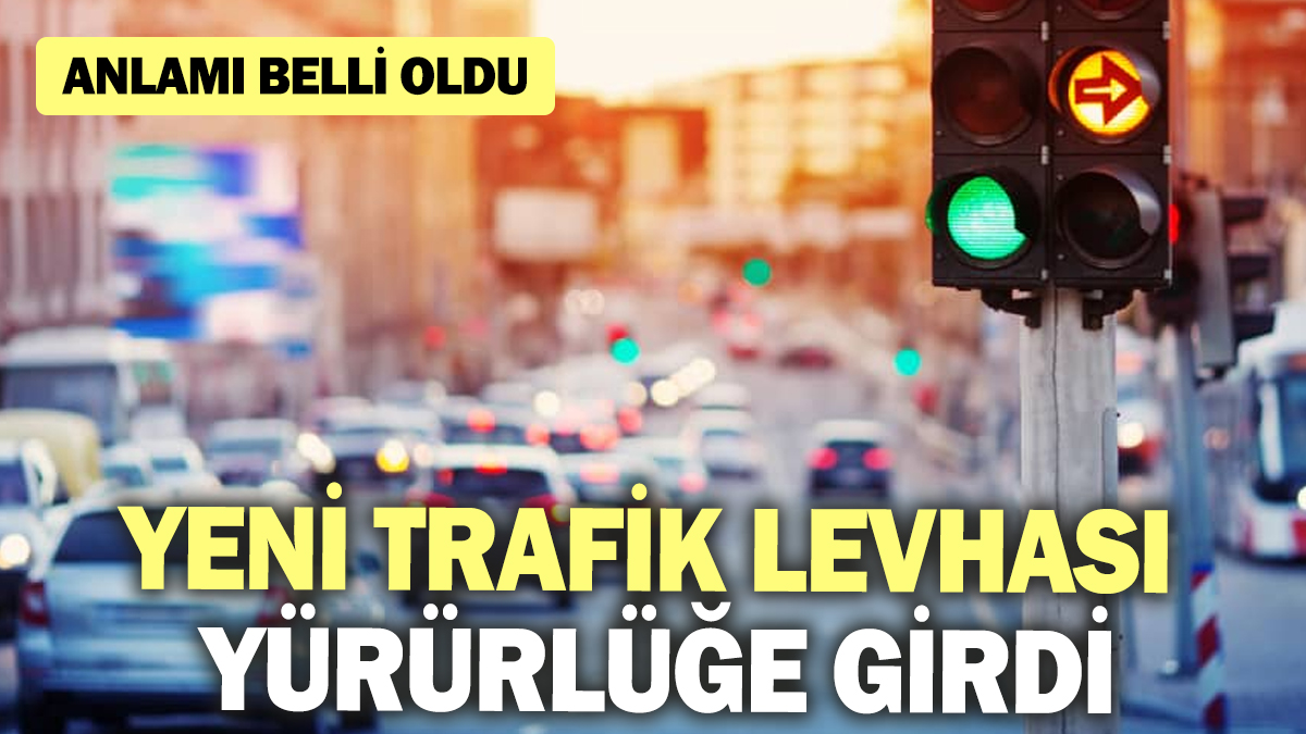 Yeni trafik levhası yürürlüğe girdi! Anlamı belli oldu