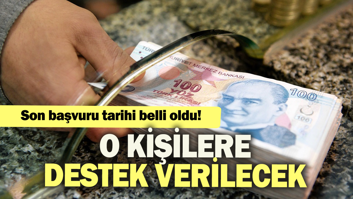 O kişilere destek verilecek: Son başvuru tarihi belli oldu