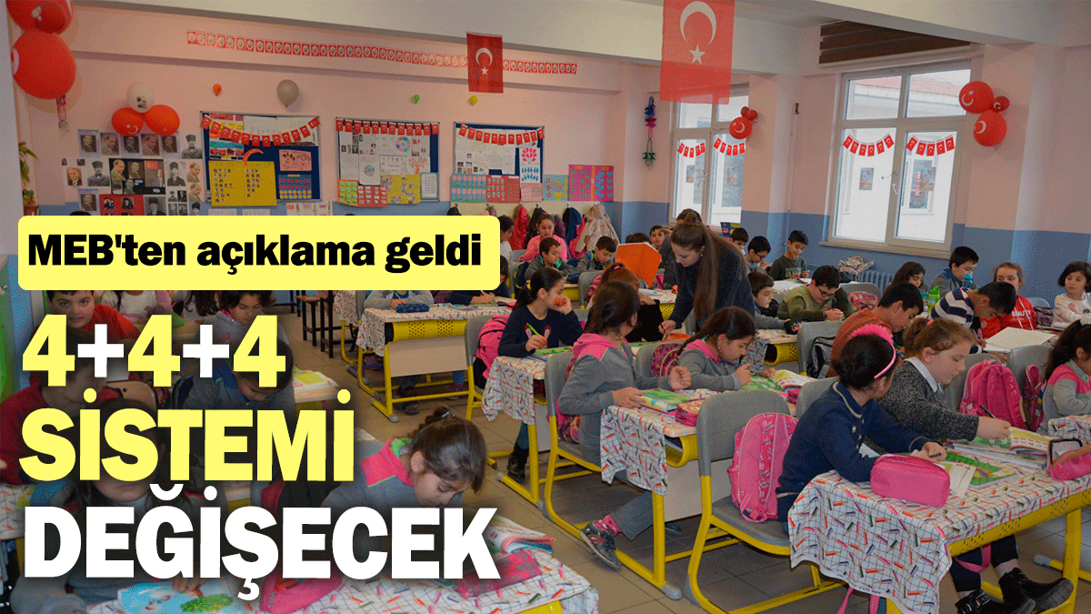 4+4+4 sitemi değişecek: MEB'ten açıklama geldi