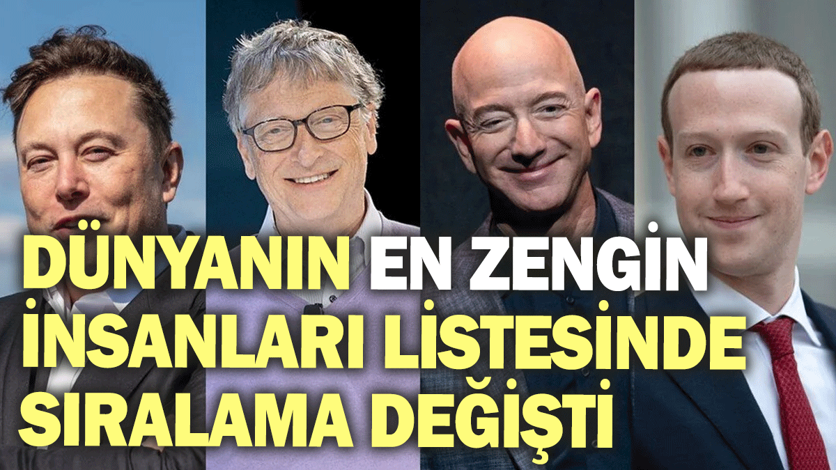 Dünyanın en zengin insanları listesinde sıralama değişti: Bill Gates artık ilk 5'e giremiyor