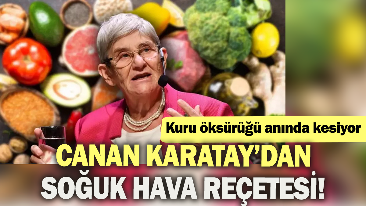 Canan Karatay'dan soğuk hava reçetesi: Kuru öksürüğü anında kesiyor