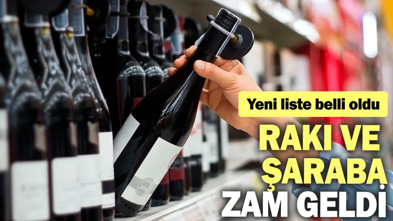 Rakı ve şaraba zam geldi: Yeni liste belli oldu