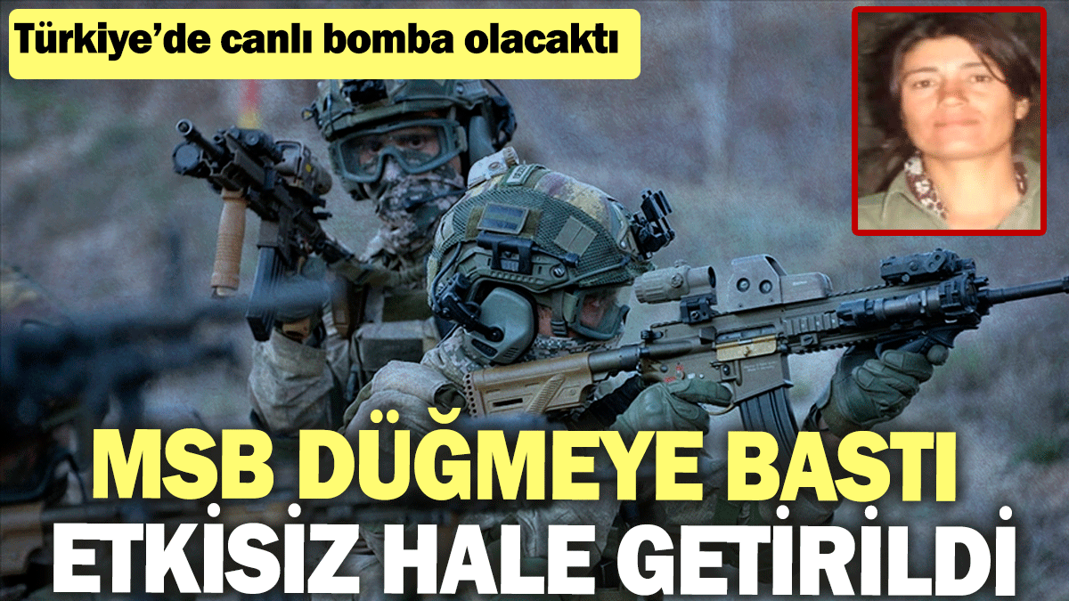 SON DAKİKA! Türkiye'de canlı bomba olacak terörist etkisiz hale getirildi