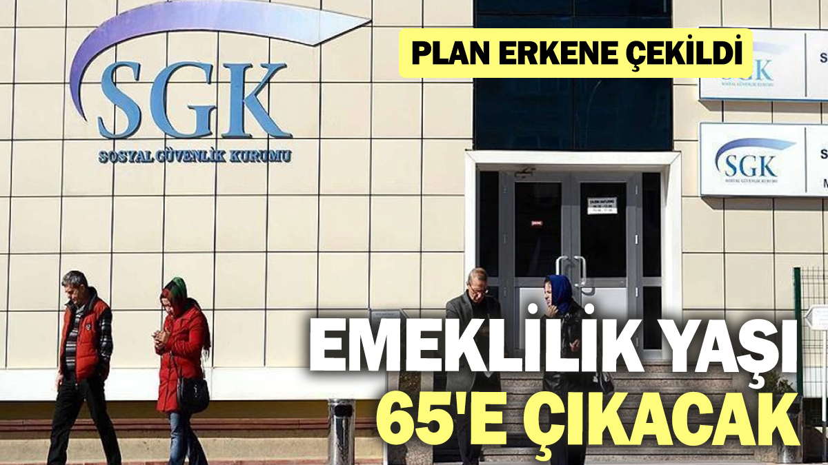 Emeklilik yaşı 65'e çıkacak! Plan erkene çekildi