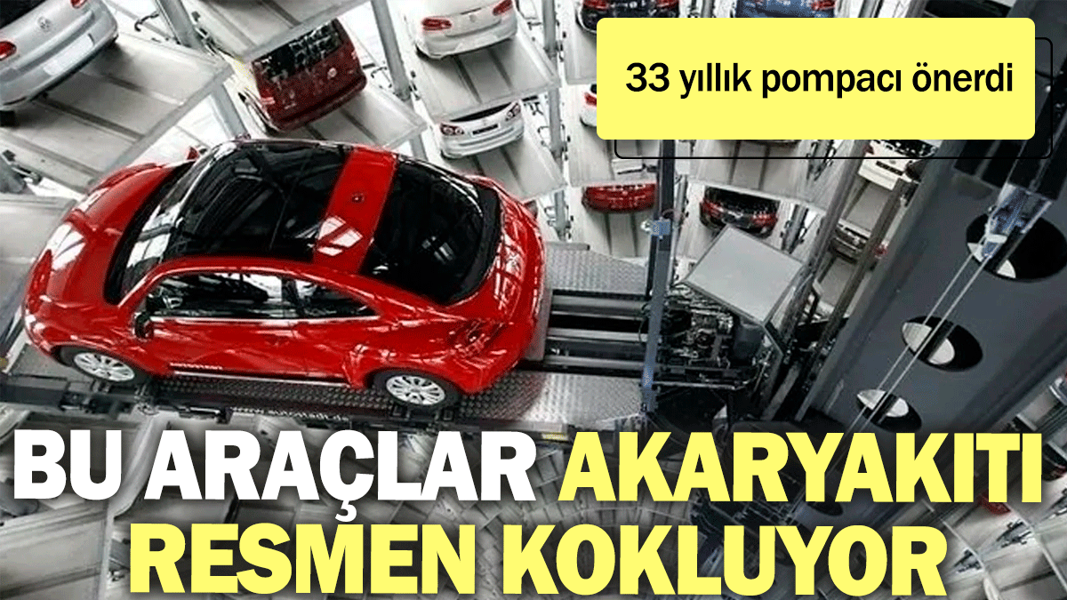 Bu araçlar akaryakıtı resmen kokluyor: 33 yıllık pompacı önerdi