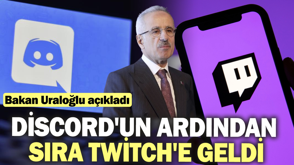 Discord'un ardından sıra Twitch'e geldi! Bakan Uraloğlu açıkladı