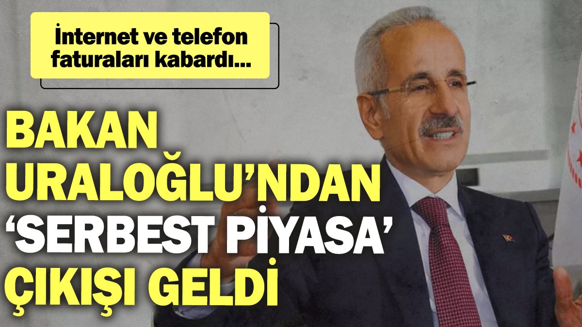 İnternet ve telefon faturaları kabardı... Bakan Uraloğlu’ndan ‘serbest piyasa’ çıkışı geldi