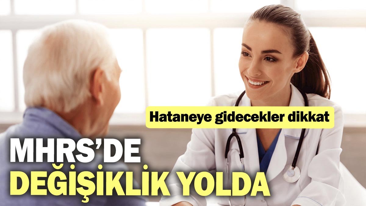 MHRS’de değişiklik yolda. Hataneye gidecekler dikkat