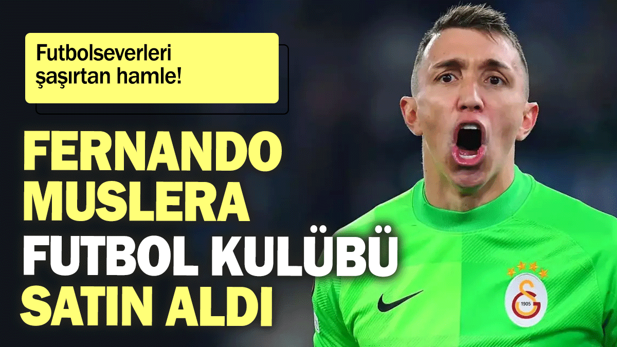 Fernando Muslera futbol kulübü satın aldı: Futbolseverleri şaşırtan hamle