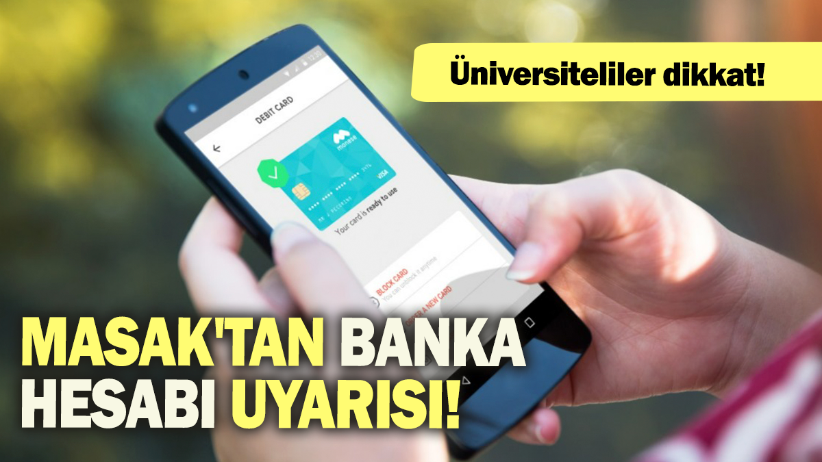 MASAK'tan banka hesabı uyarısı: Üniversiteliler dikkat!