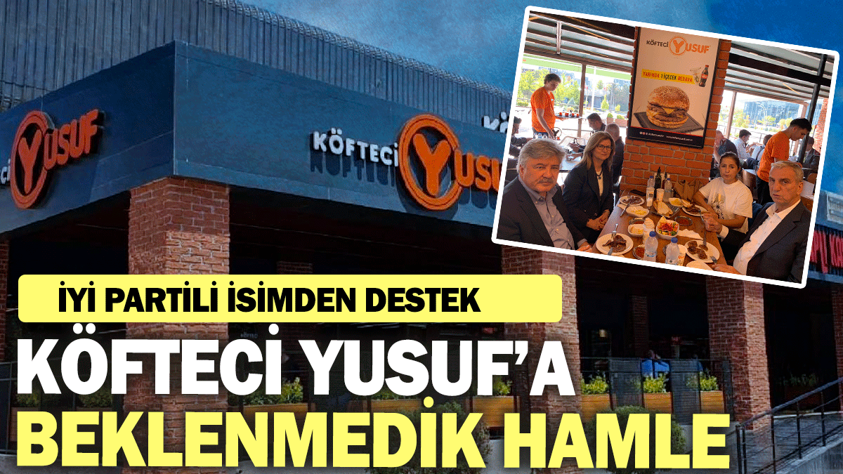 Köfteci Yusuf'a İYİ Partili isimden destek