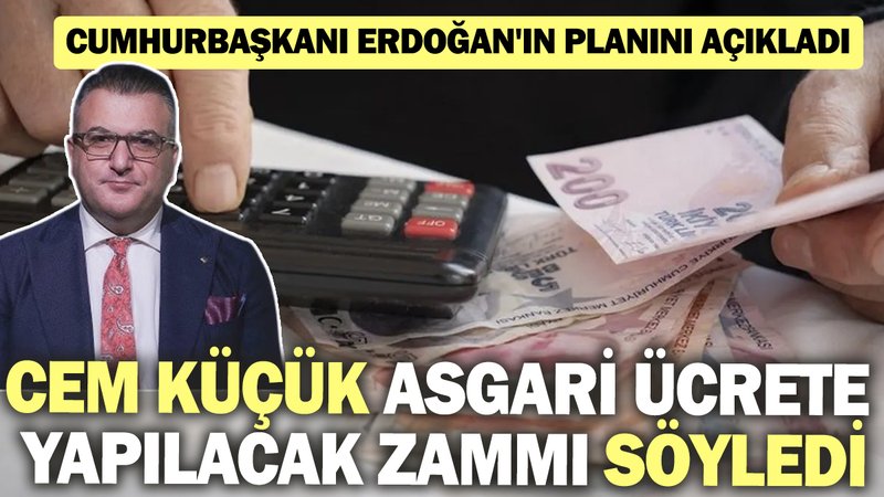 Cem Küçük asgari ücrete ve emekliye yapılacak zammı söyledi! Erdoğan'ın planını açıkladı