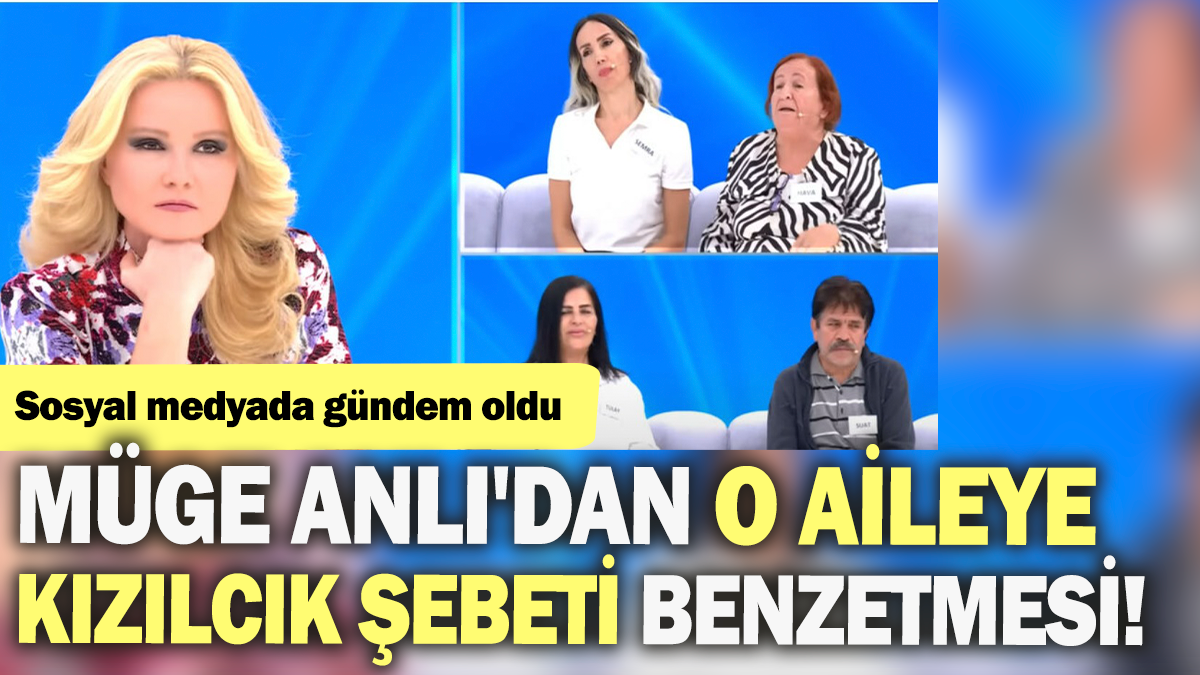 Müge Anlı'dan o aileye Kızılcık Şebeti benzetmesi: Sosyal medyada gündem oldu