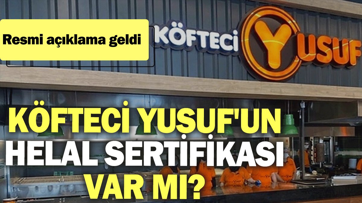 Köfteci Yusuf'un helal sertifikası var mı? Resmi açıklama geldi