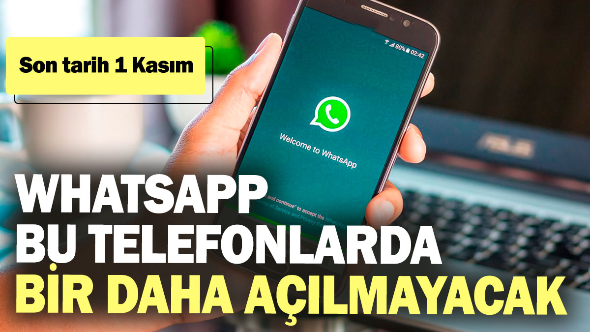 WhatsApp bu telefonlarda bir daha açılmayacak! Son tarih 1 Kasım