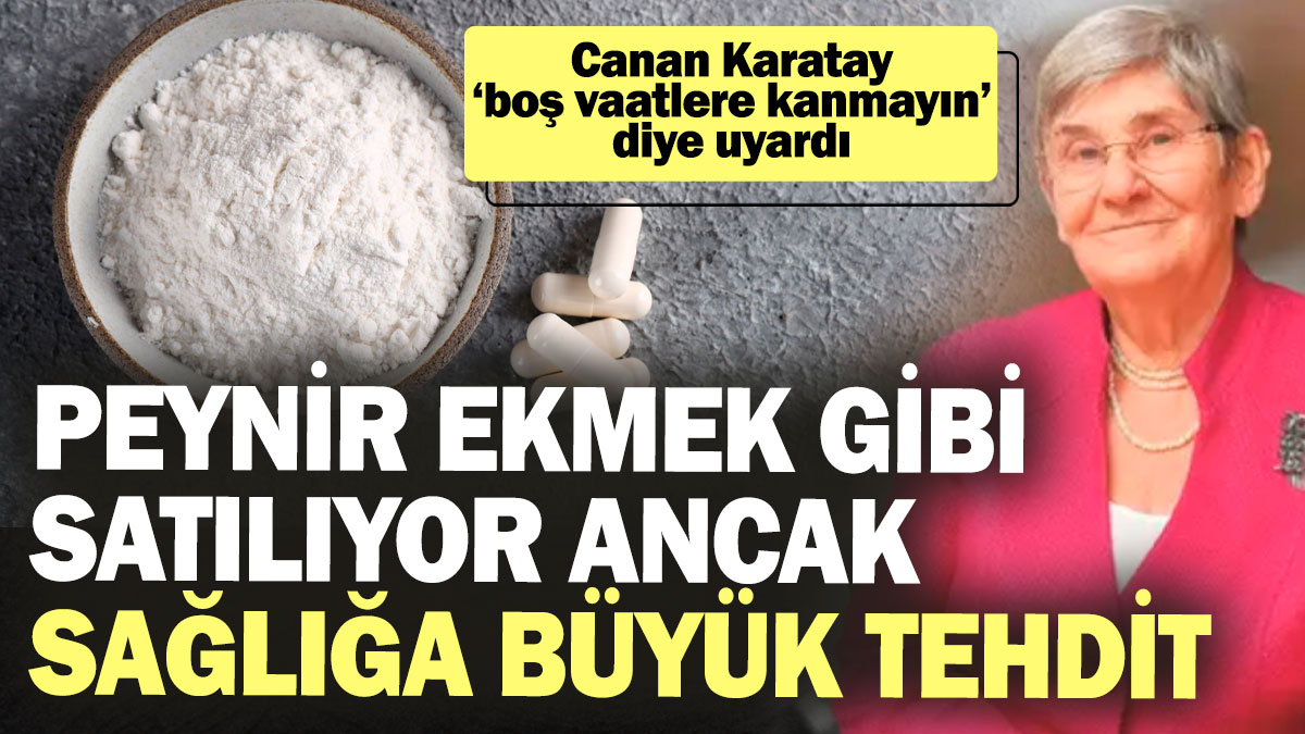 Canan Karatay ‘boş vaatlere kanmayın’ diye uyardı: Peynir ekmek gibi satılıyor ancak sağlığa büyük tehdit!