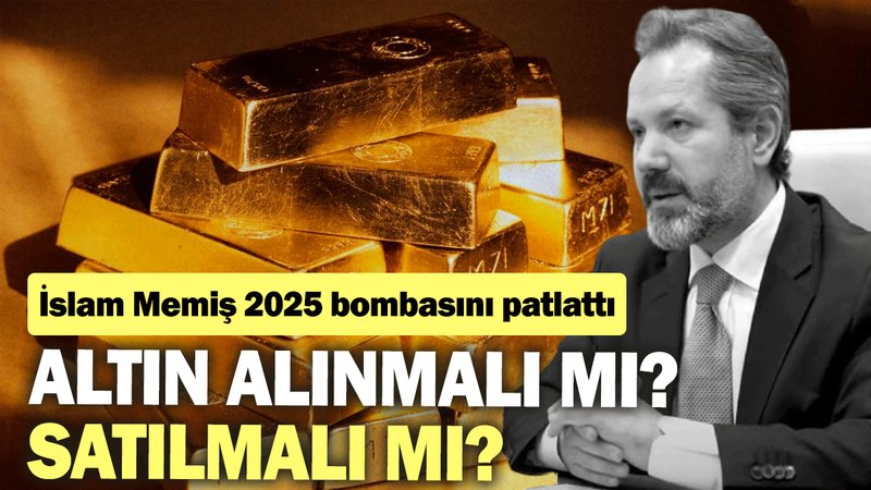 İslam Memiş 2025 bombasını patlattı: Altın alınmalı mı? Satılmalı mı?