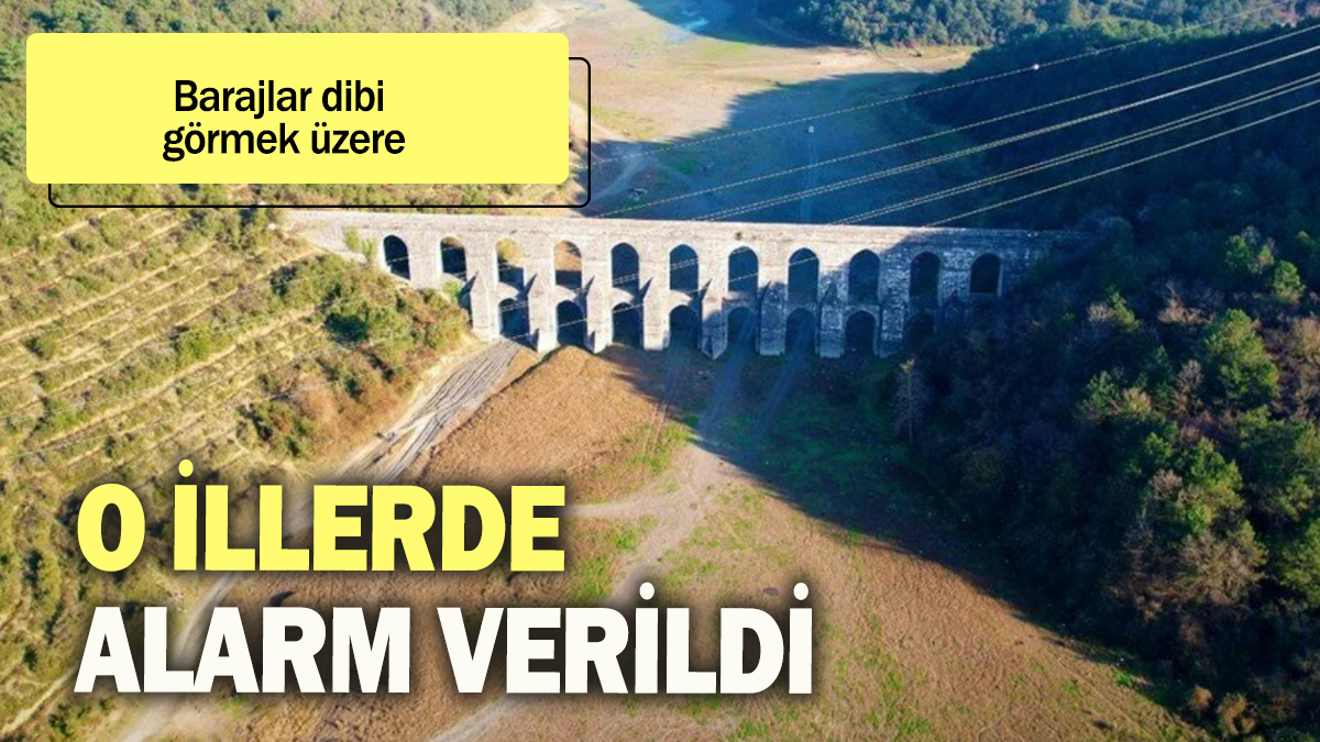 Barajlar dibi görmek üzere: O illerde alarm verildi!