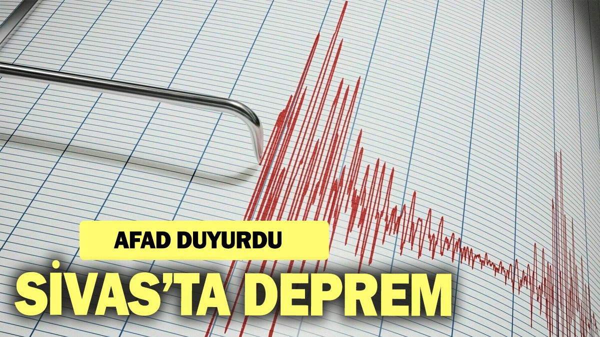 Son Dakika... Sivas'ta deprem (17.10.2024)