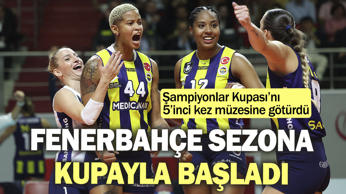 Fenerbahçe sezona kupayla başladı