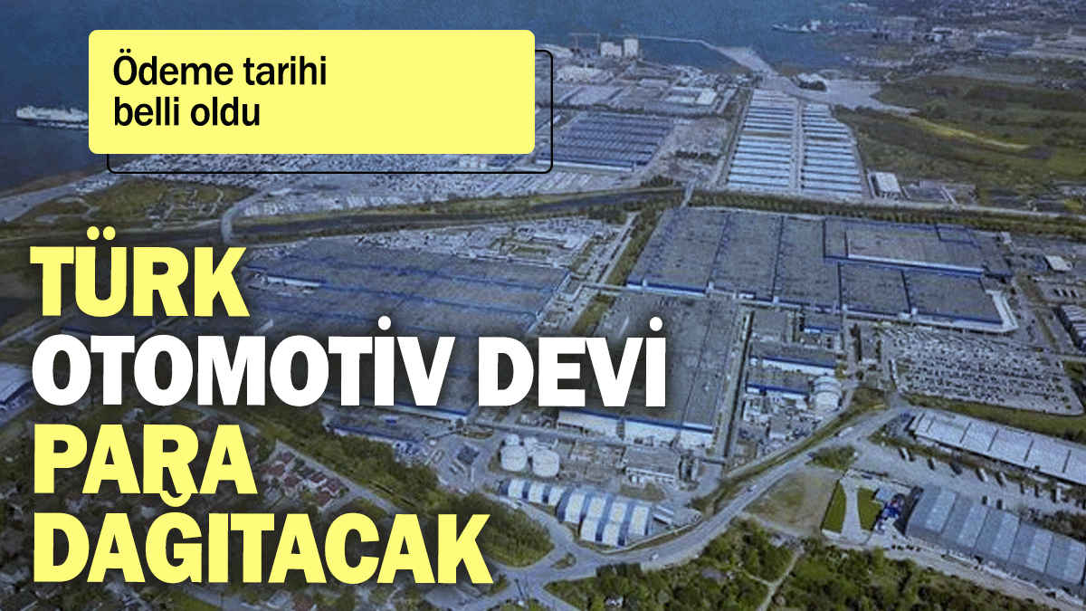 Türk otomotiv devi para dağıtacak: Ödeme tarihi belli oldu