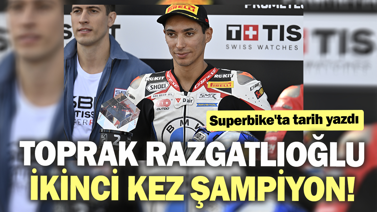 Toprak Razgatlıoğlu, ikinci kez şampiyon! Superbike'ta tarih yazdı