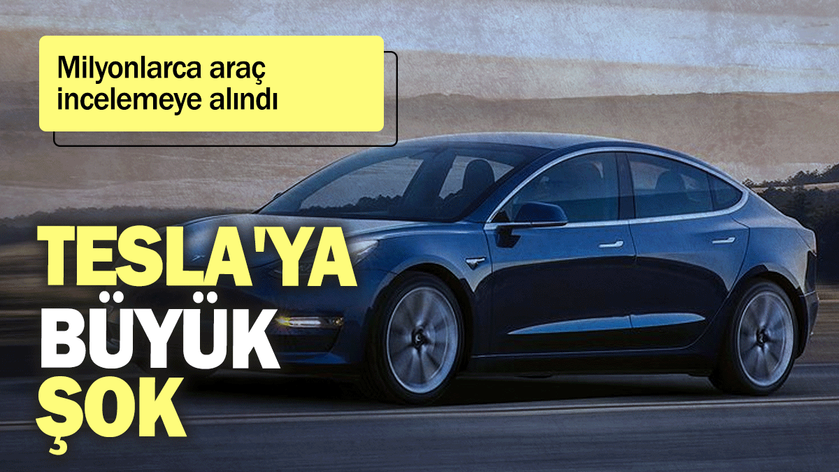 Tesla'ya büyük şok: Milyonlarca araç incelemeye alındı