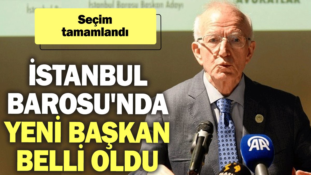 İstanbul Barosu'nda yeni başkan belli oldu