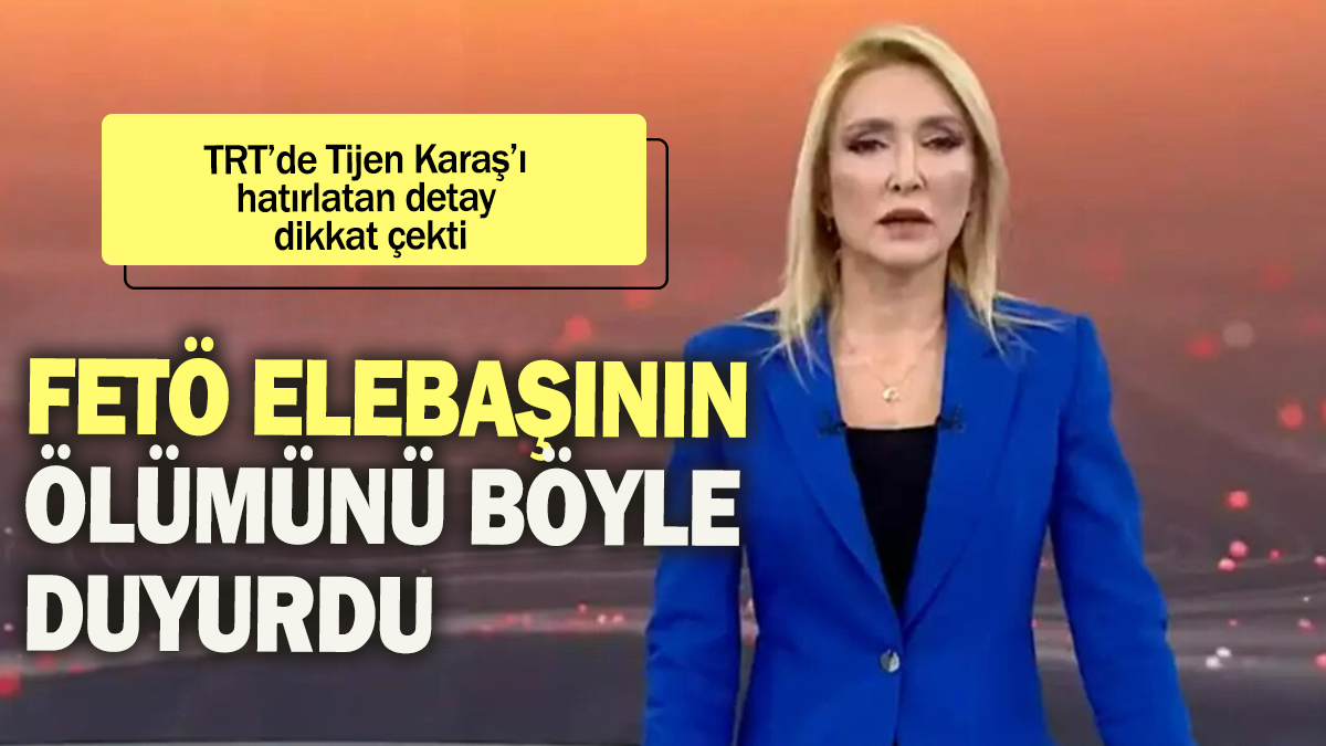 TRT'de Tijen Karaş'ı hatırlatan detay dikkat çekti: FETÖ elebaşının ölümünü böyle duyurdu