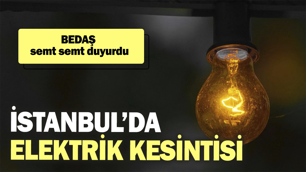 İstanbul’da elektrik kesintisi. BEDAŞ duyurdu