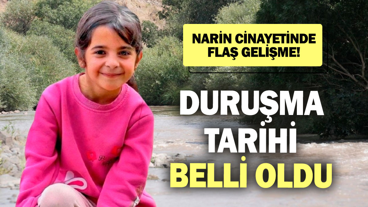 Son Dakika... Narin cinayetinde flaş gelişme! Duruşma tarihi belli oldu