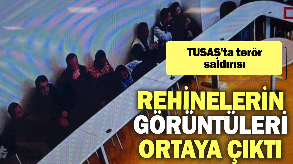 TUSAŞ'ta terör saldırısı: Rehinelerin görüntüleri ortaya çıktı