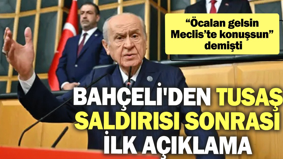 Bahçeli'den TUSAŞ saldırısı sonrasında ilk açıklama