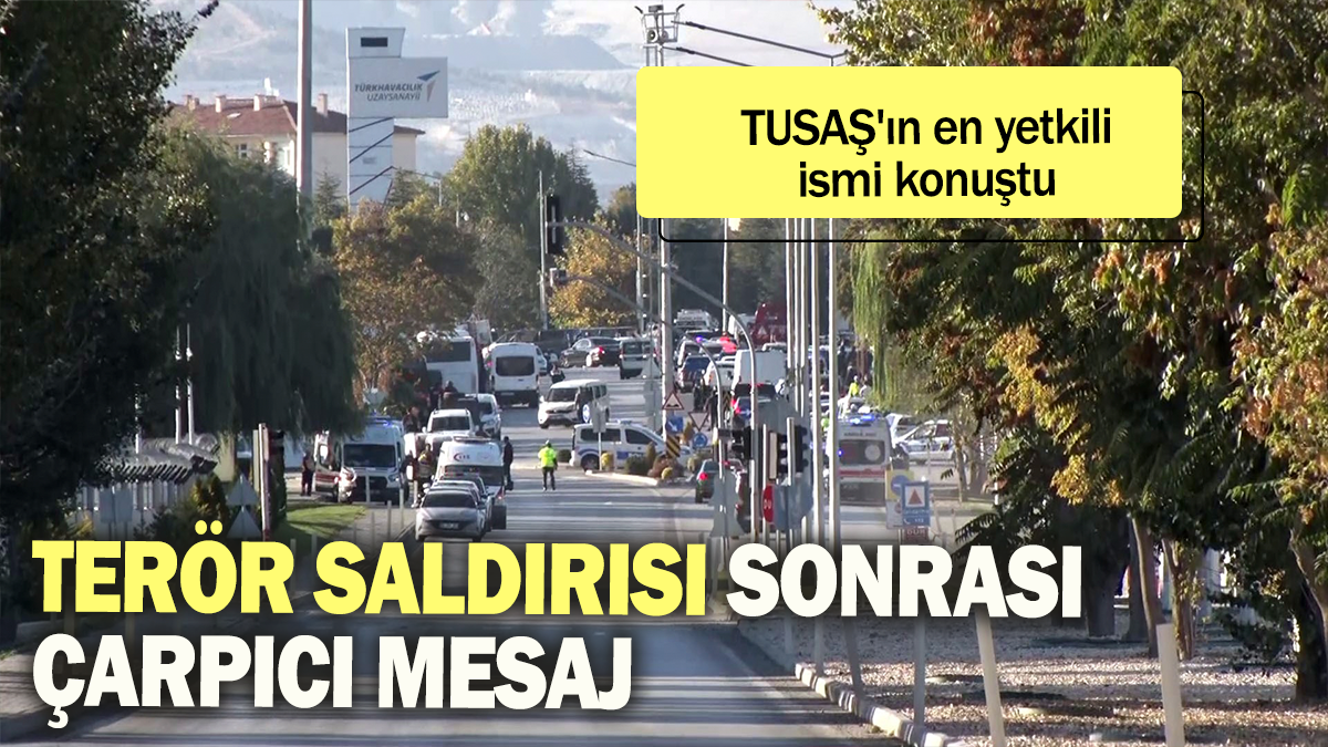 TUSAŞ'ın en yetkili ismi konuştu: Terör saldırısı sonrası çarpıcı mesaj