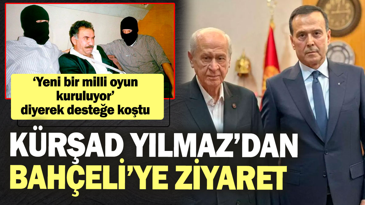 Kürşad Yılmaz’dan Bahçeli’ye ziyaret “Yeni bir milli oyun kuruluyor” diyerek desteğe koştu